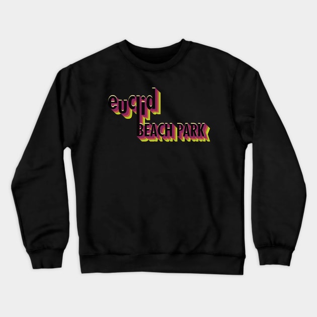 Euclid Beach Park Crewneck Sweatshirt by carcinojen